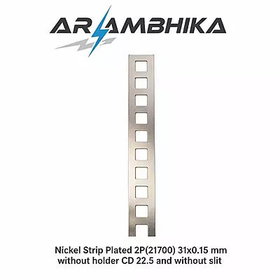 Nickel Strip Plated 2P(21700) 31x0.15 mm CD 22.5 with holder with slit