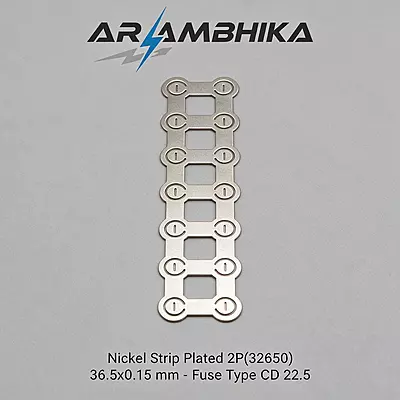 Nickel Strip Plated 2P(32650) 36.5x0.15 mm Fuse Type CD 22.5