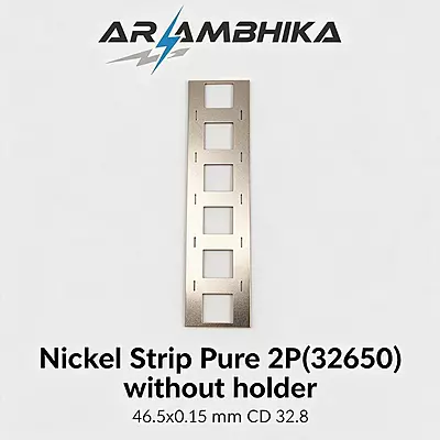 Nickel Strip Pure 2P(32650) 46.5x0.15 mm CD 32.8 without holder