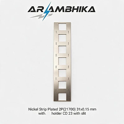 Nickel Strip Plated 2P(21700) 31x0.15 mm CD 23 with holder with slit